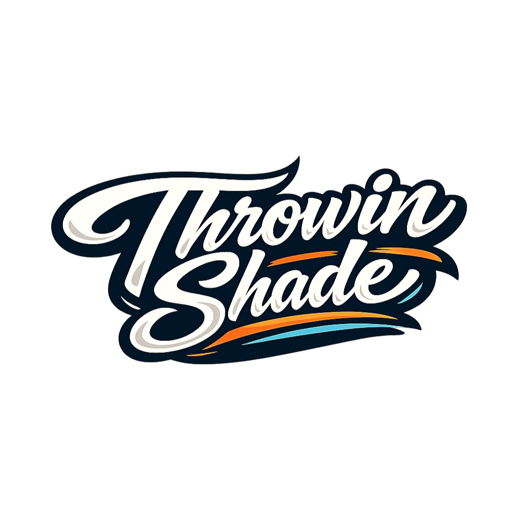 Throwin Shade